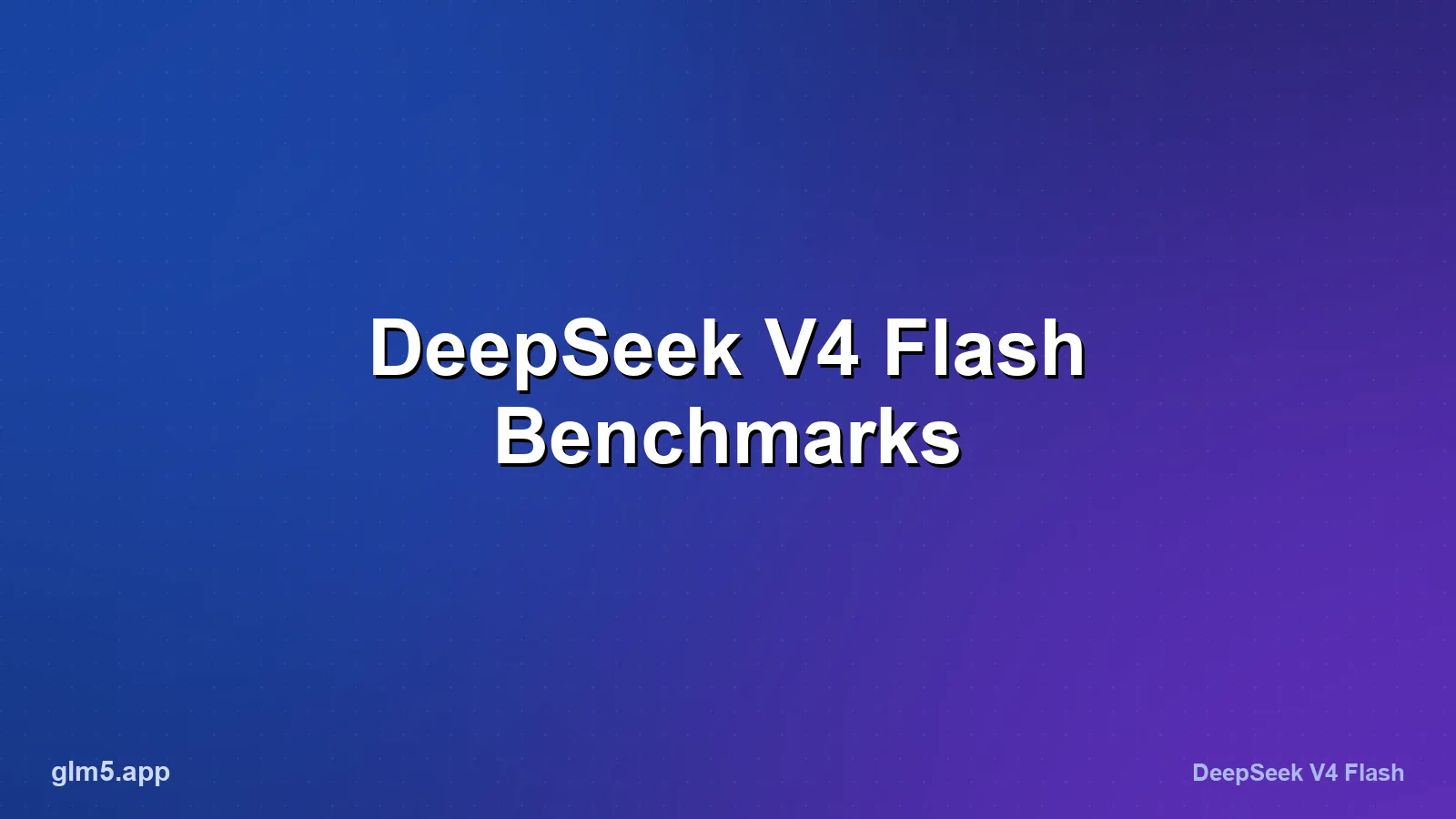 DeepSeek V4 Flash Benchmarks: Speed and Scores Decoded