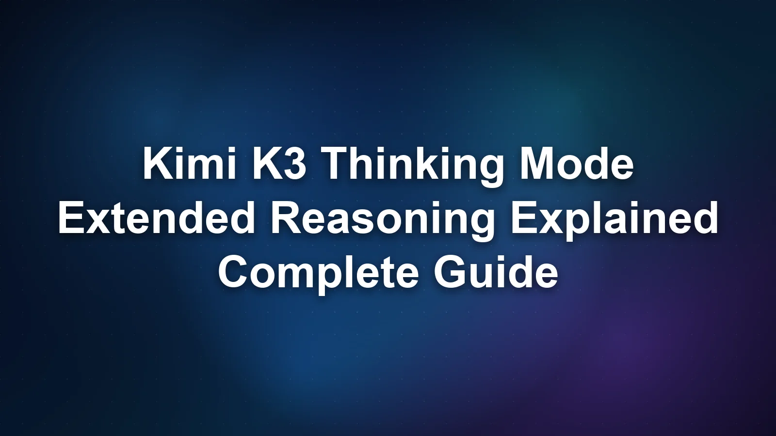 Kimi K3 思考模式:扩展推理原理与 API 用法