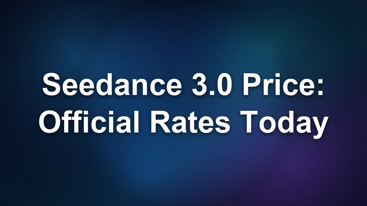 Seedance 3.0 Price: Official Rates Today and What 3.0 Would Cost