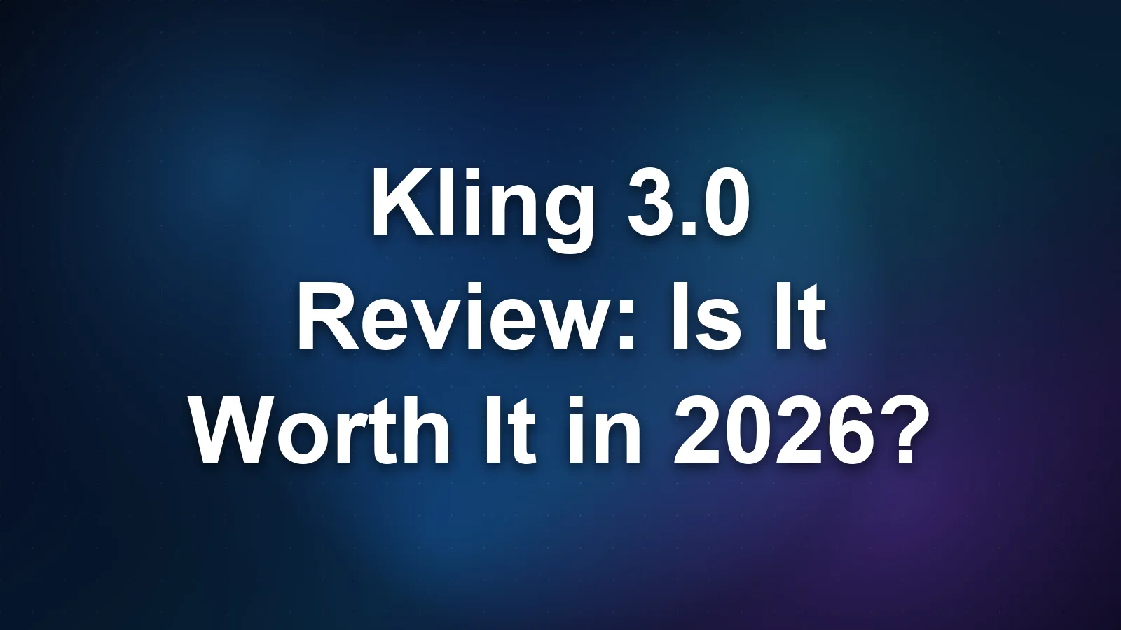 Kling 3.0 Review: Is It Worth It in 2026?