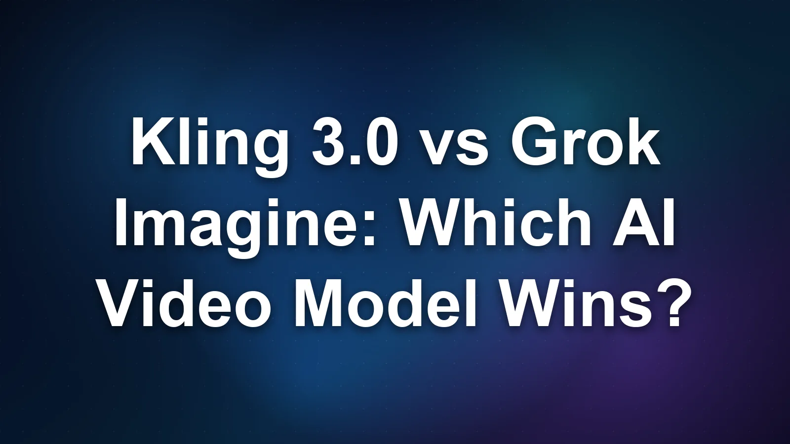 Kling 3.0 vs Grok Imagine: Which AI Video Model Wins?