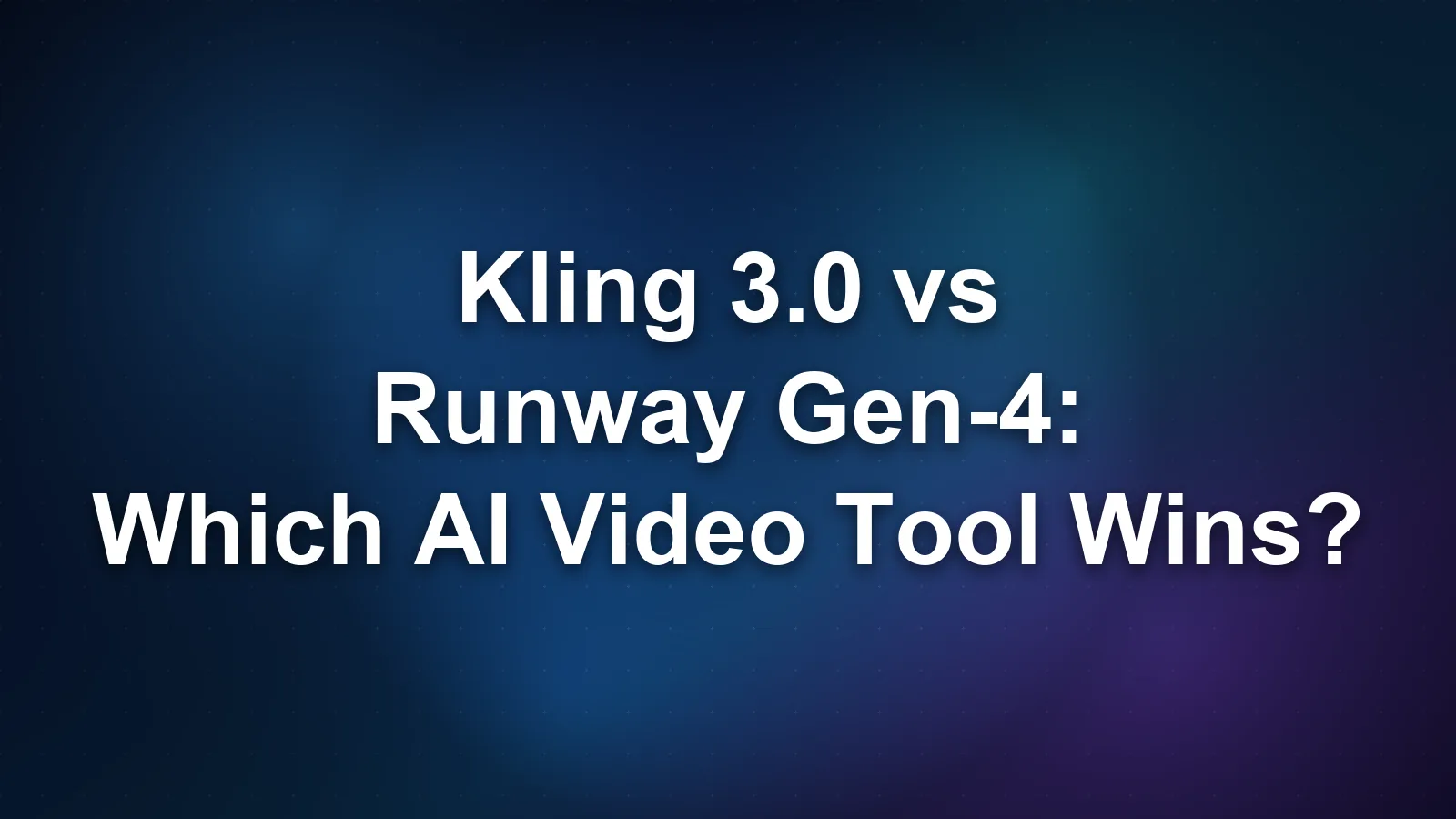 Kling 3.0 vs Runway Gen-4: Which AI Video Tool Wins?