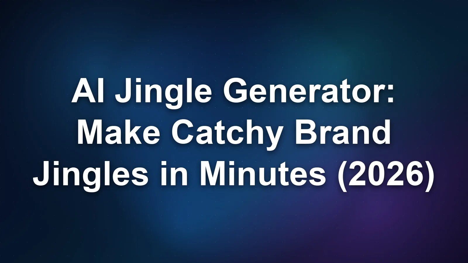 AI Jingle Generator: Make Catchy Brand Jingles in Minutes (2026)