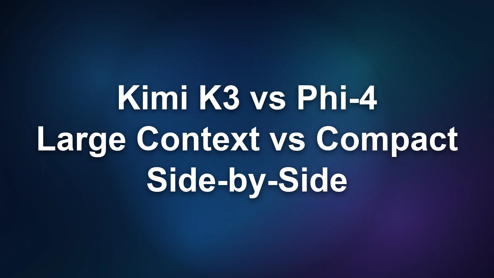 Kimi K3 vs Phi-4: Large Context vs Compact Efficiency